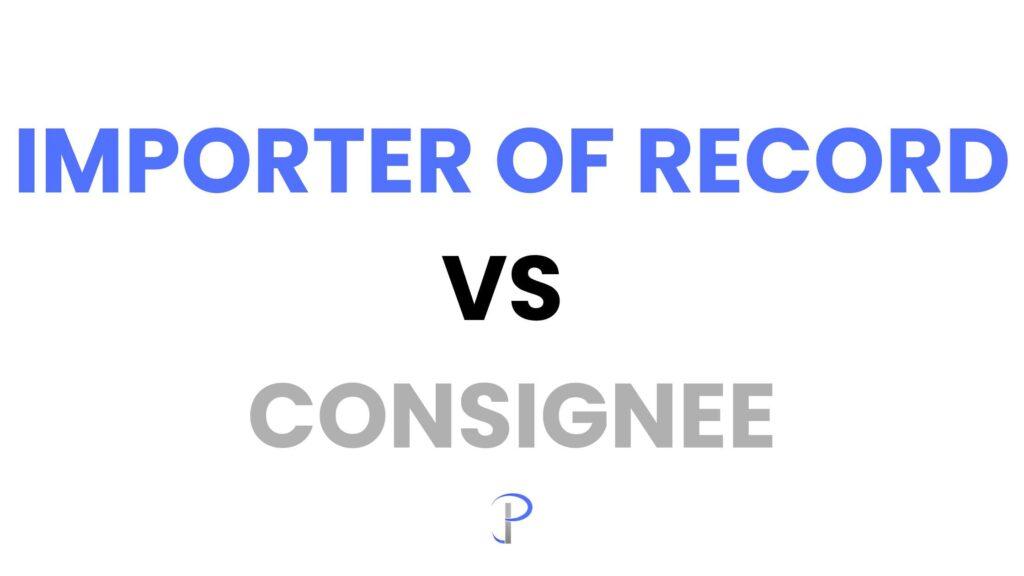Get Importer of Record India 2025 | Reliable IOR Services 1 Importer of Record India VS Consignee in India