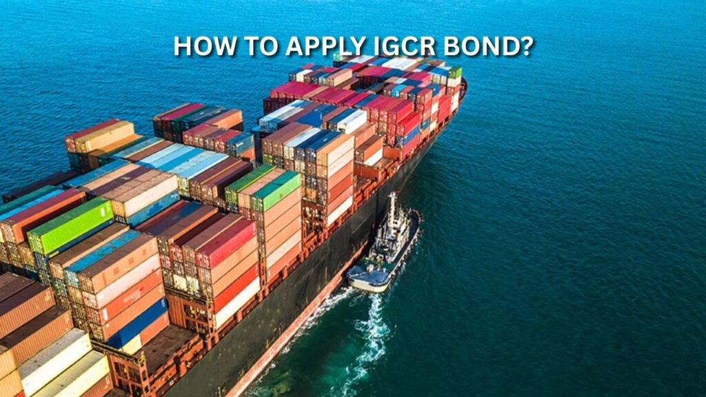 How to apply IGCR bond? 1 HOW TO APPLY IGCR BOND 2