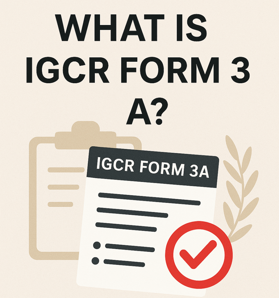 What is IGCR Form 3A? 6 IGCR FORM 3A