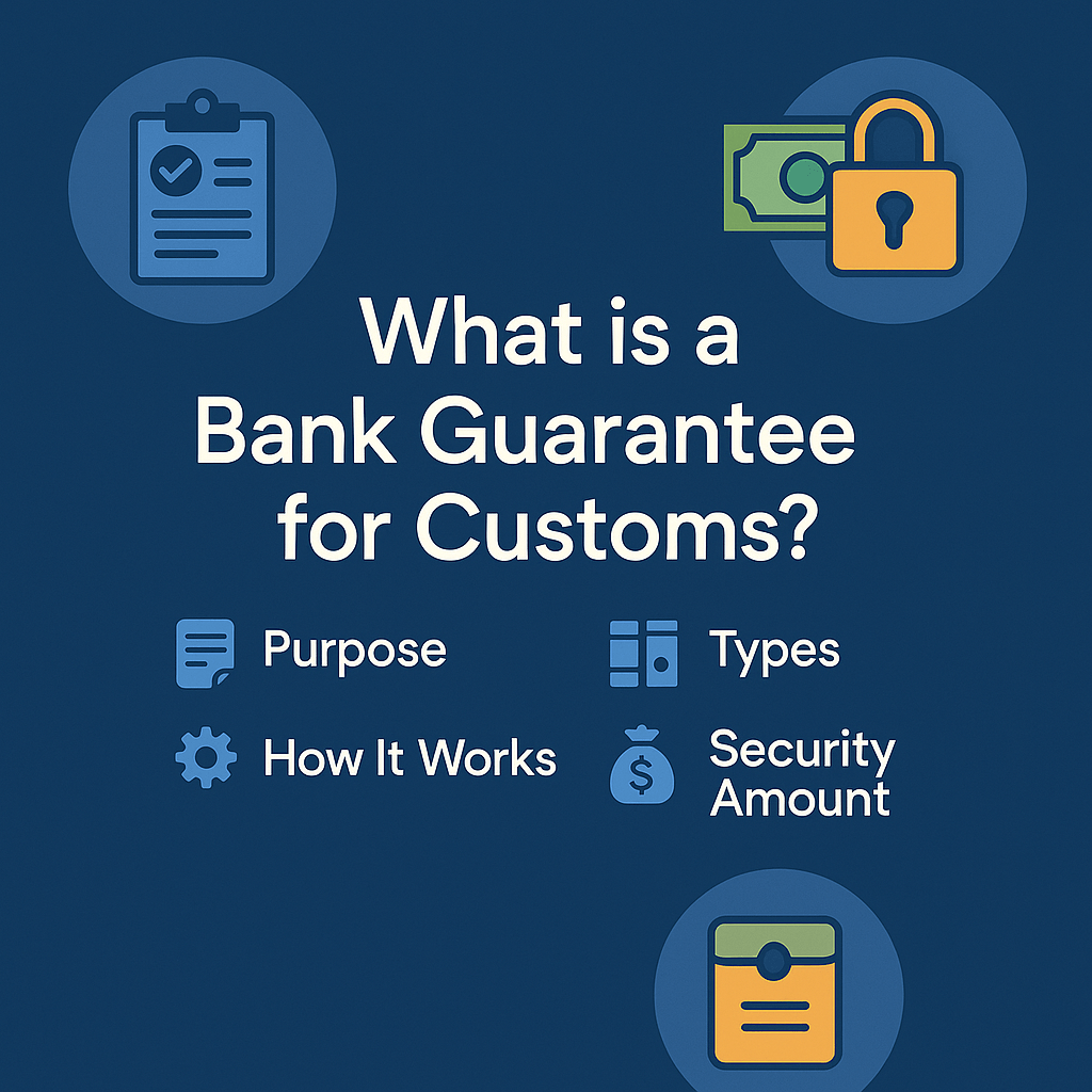 What is Bank Guarantee for customs? 2 Bank Guarantee for customs