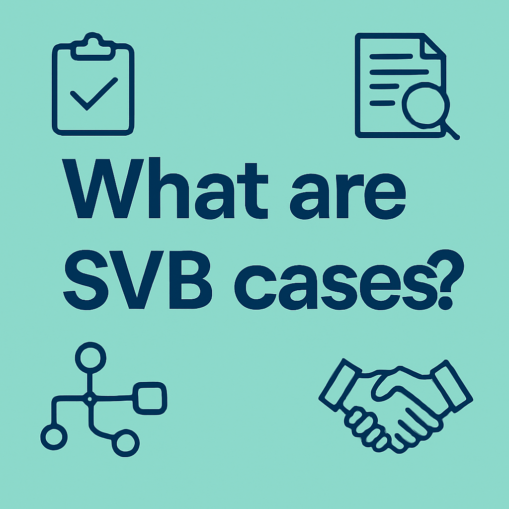 What are SVB cases? 8 What are SVB cases