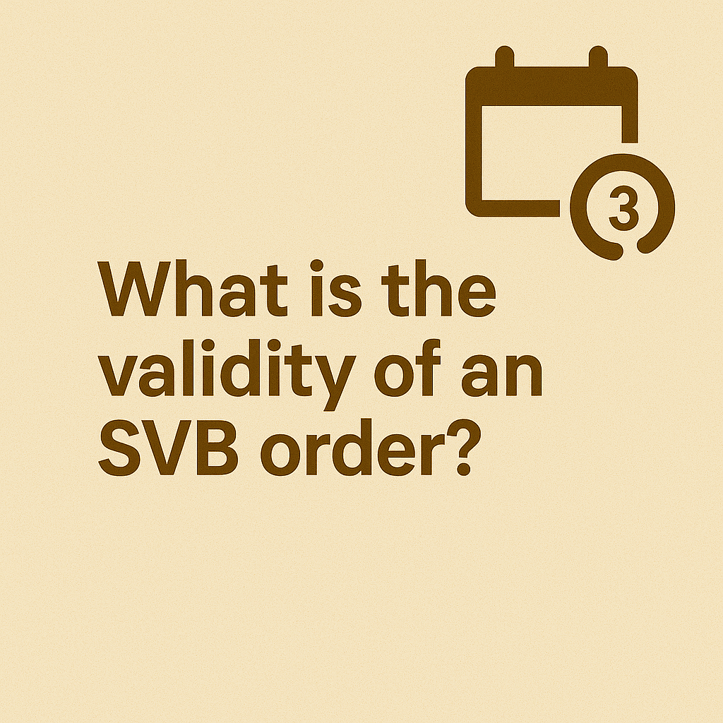 What is the validity of an SVB order? 3 validity of svb order