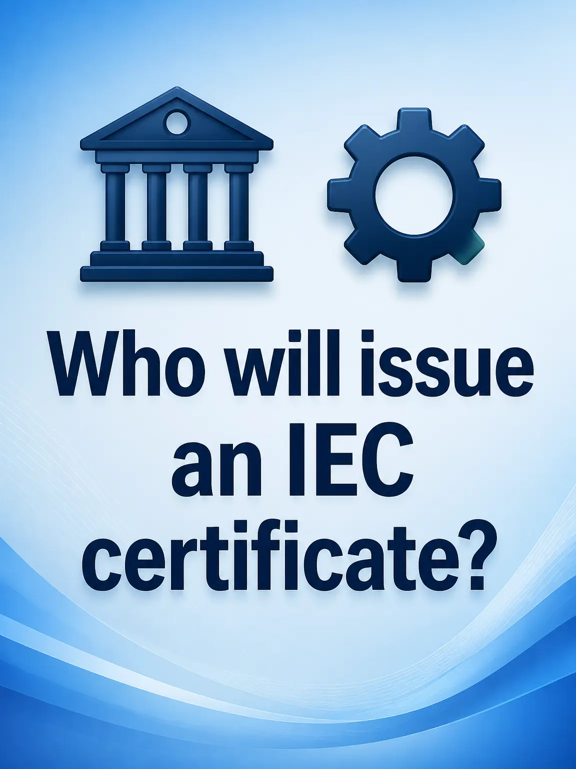 Who-will-issue-an-IEC-certificate