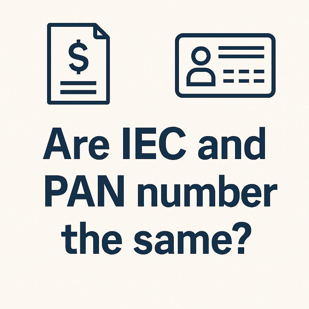 Are IEC and PAN number the same? 4 are IEC and PAN same