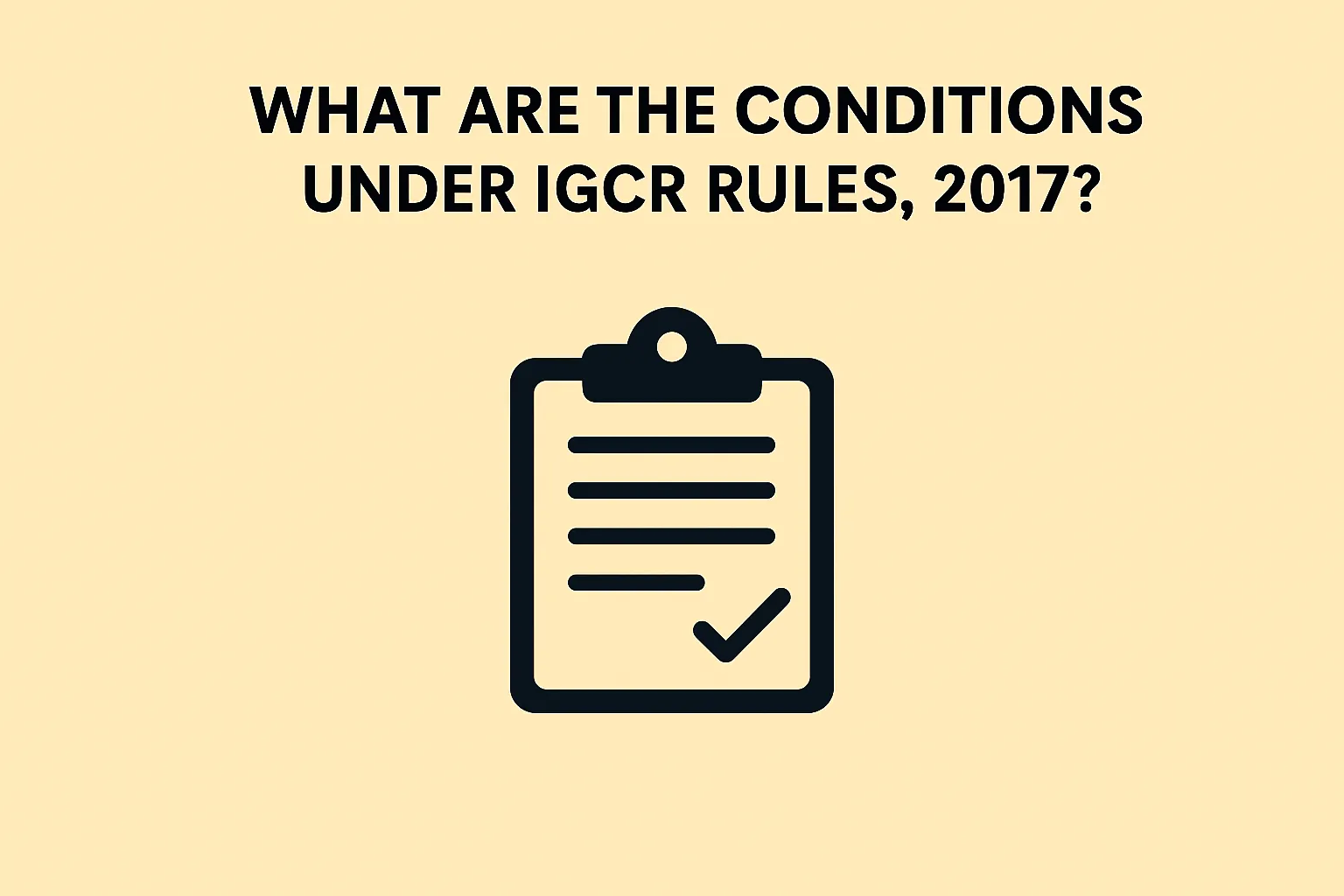 What are the conditions under igcr rules 2017