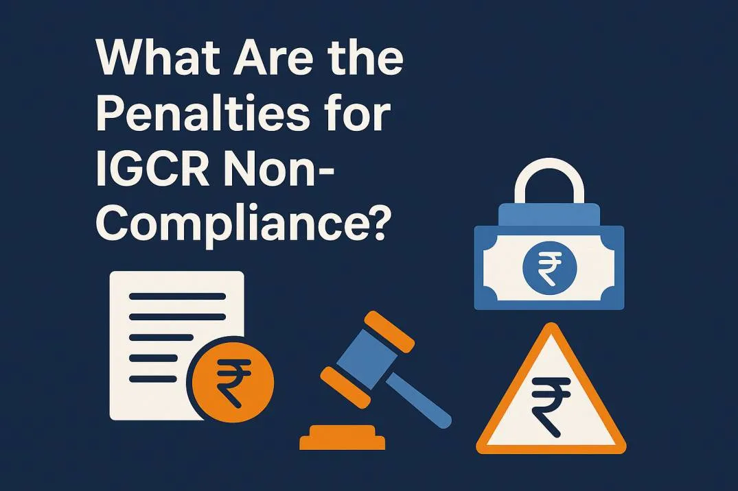 Export Import Tools 107 What are the penalties for IGCR Non Compliance