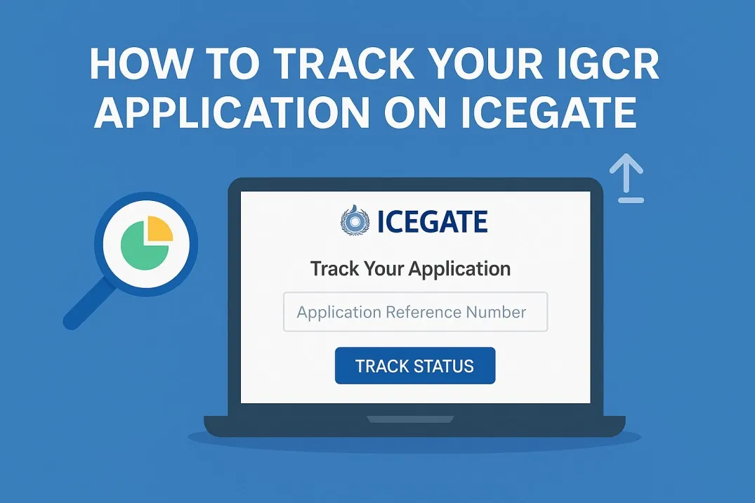 How to track your Application of IGCR on icegate